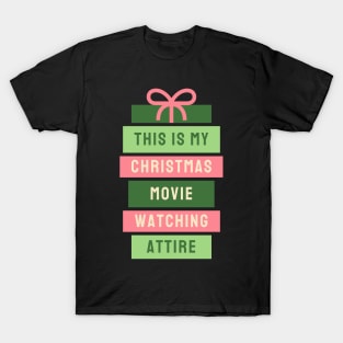 This is My Christmas Movie Watching...Attire T-Shirt